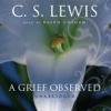 A Grief Observed (by C. S. Lewis) (UNABRIDGED AUDI