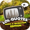 LOL Quotes - Parks and Recreation edition