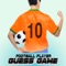 Football Player Guess Game is puzzle game in which you have to find a famous football player name from some random letters