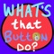 "WHAT'S THAT BUTTON DO