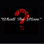 Whats the Move - WTM