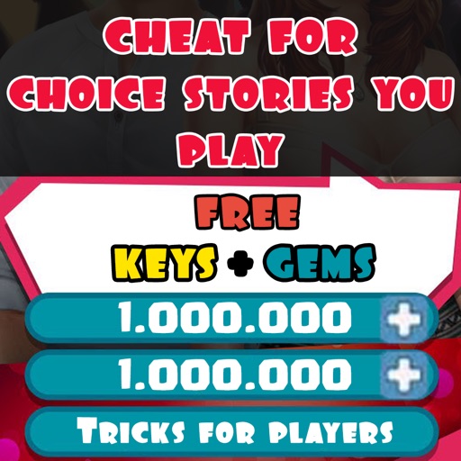 Cheats for Choices Stories You play - Gems Keys iOS App