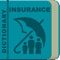 This dictionary, called Insurance Terms Dictionary, consists of 4
