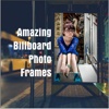 Amazing Billboard Photo Frames Art Pictures Editor