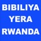 Bibiliya Yera Bible and Daily Devotion(English) is an app that helps you to read the Kinyarwanda Bible  in Kinyarwanda Language 