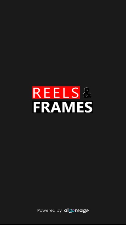 Reels&Frames