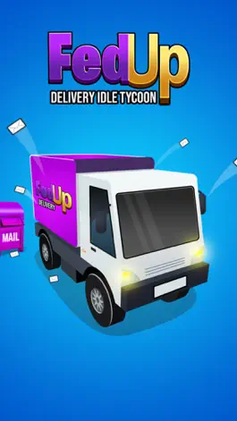 Game screenshot FedUp Delivery Idle Tycoon mod apk