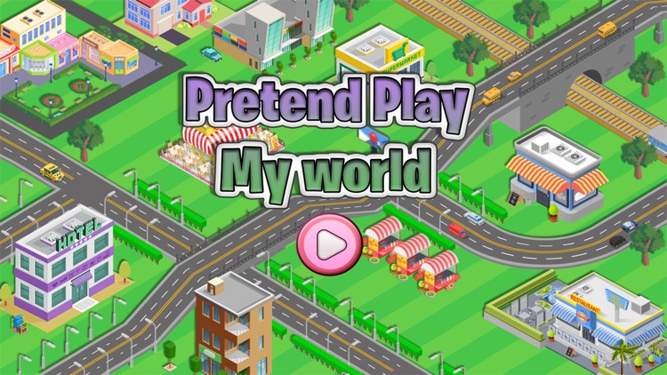 Pretend My World Life Fun Game