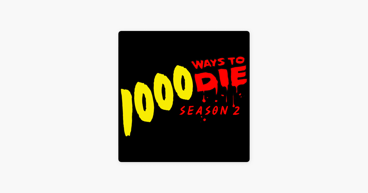 ‎1,000 Ways to Die, Vol. 2 on iTunes