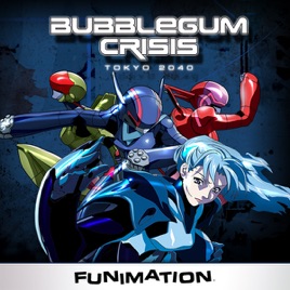Bubblegum Crisis Tokyo 2040 Complete Series On Itunes