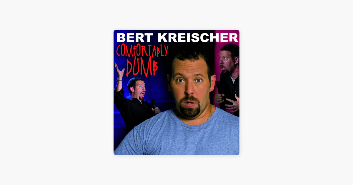 Bert Kreischer Comfortably Dumb On Itunes