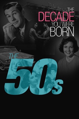 ‎The Decade You Were Born: The 50s on iTunes