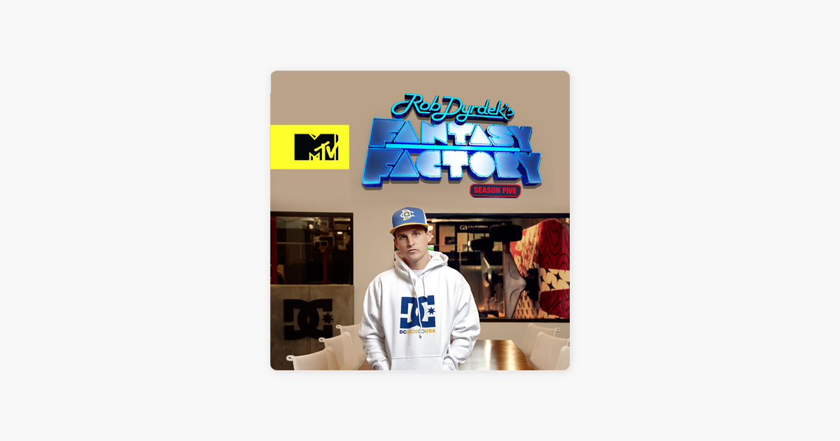 Rob Dyrdek S Fantasy Factory Season 5 On Itunes