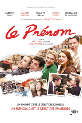 Le prénom - Matthieu Delaporte & Alexandre De La Patelliere Le prénom - Matthieu Delaporte & Alexandre De La Patelliere