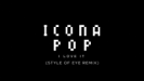 I Love It (feat. Charli XCX) [Style of Eye Remix] - Icona Pop