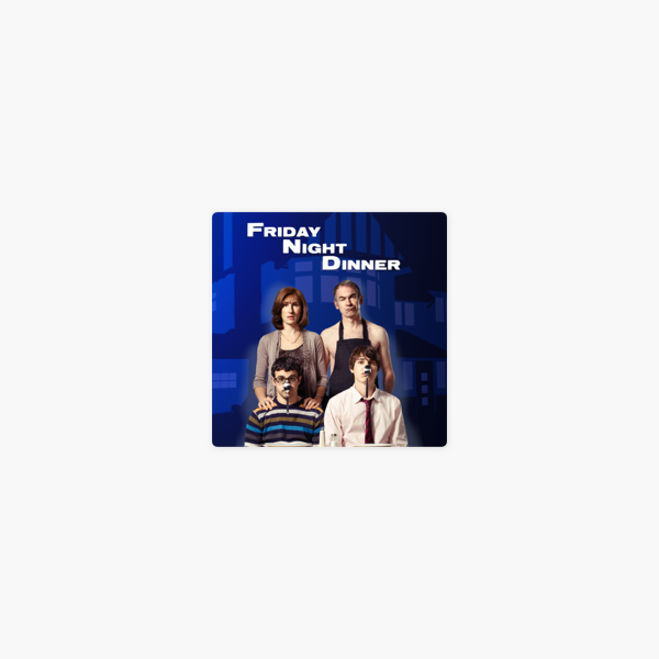 Friday Night Dinner Series 1 On Itunes