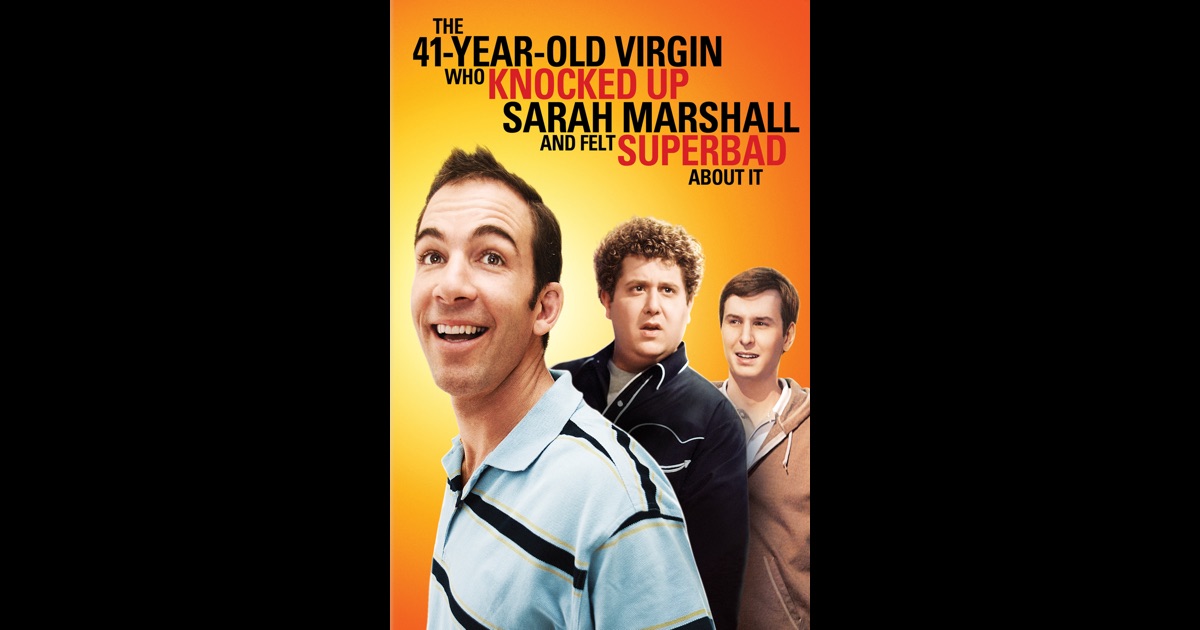 The 41-Year-Old Virgin Who Knocked Up Sarah Marshall and