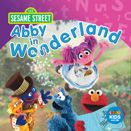 ‎Sesame Street, Abby in Wonderland on iTunes