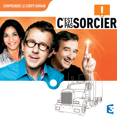Comprendre le corps humain - C'est pas sorcier Comprendre le corps humain - C'est pas sorcier