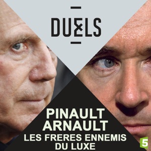 Duels : Pinault - Arnault, les frères ennemis du luxe - Episode 1