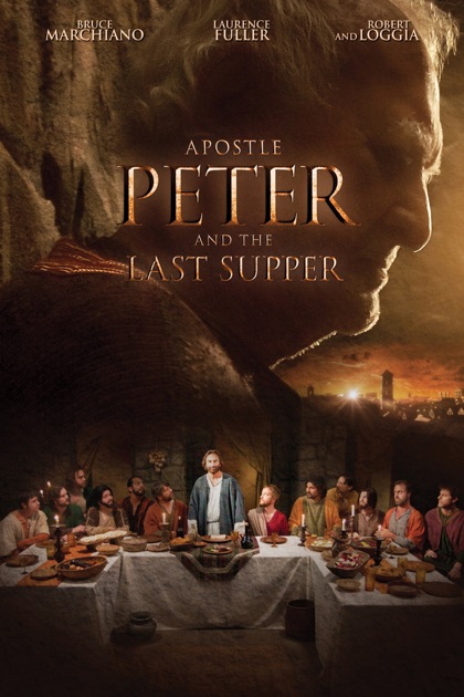 Watch Apostle Peter And The Last Supper Apostle Peter and the Last Supper on iTunes