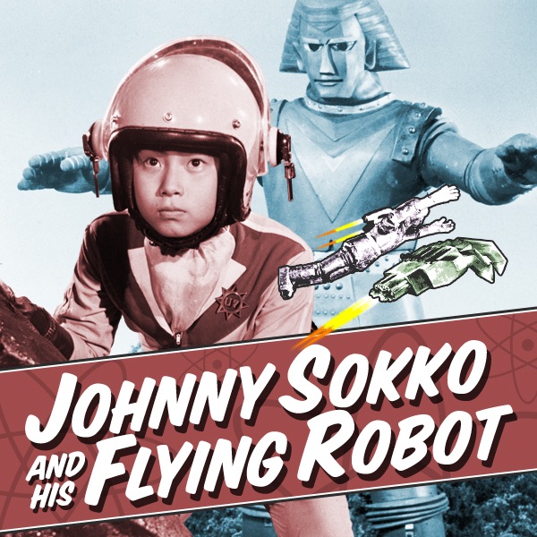 Johnny Sokko and His Flying Robot on iTunes - Johnny Sokko And His Flying Robot Cast