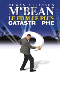 Mr Bean: Le film le plus catastrophe en streaming et ...