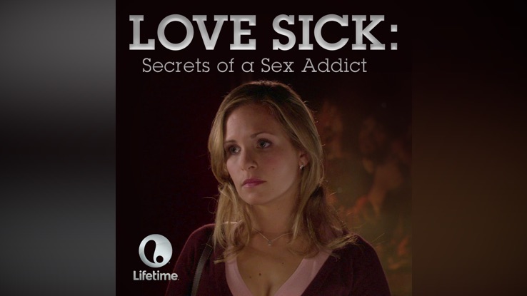 Love Sick: Secrets of a Sex Addict.