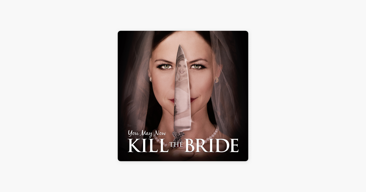 You May Now Kill The Bride Trailer ‎You May Now Kill the Bride on iTunes