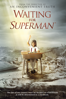 Waiting for "Superman" - Davis Guggenheim