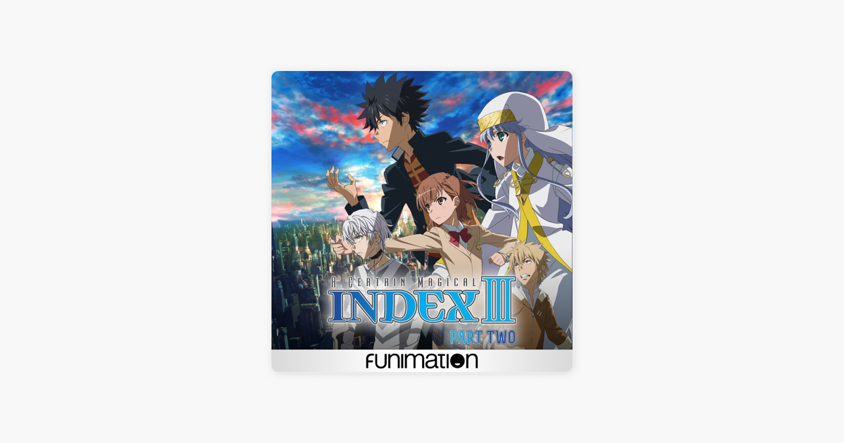A Certain Magical Index III, Season 3, Pt. 2 on iTunes