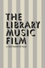 The Library Music Film (VOST) - Paul Elliott & Sean Lamberth
