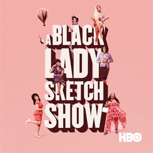 A Black Lady Sketch Show, Season 1 - Episode 3