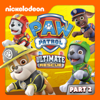 PAW Patrol - PAW Patrol, Ultimate Rescue, Pt. 2 artwork