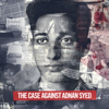 The Case Against Adnan Syed, Season 1 - The Case Against Adnan Syed