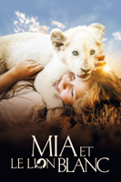 Gilles De Maistre - Mia et le lion blanc artwork