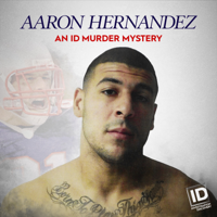 Aaron Hernandez: An ID Murder Mystery - The Boy from Bristol artwork