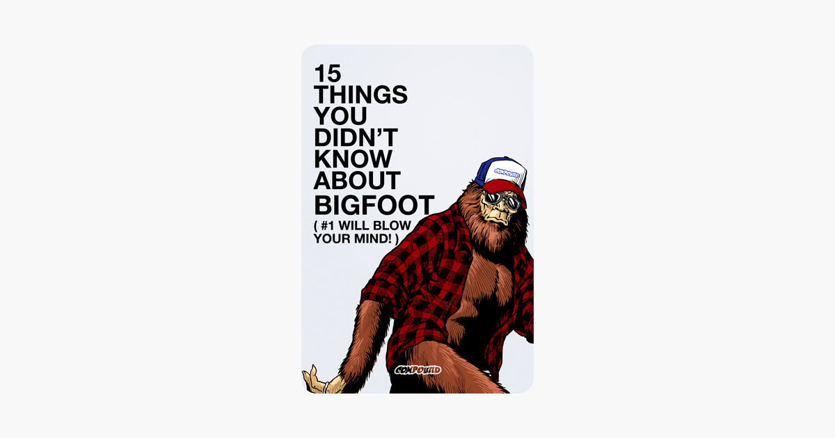 ‎15 Things You Didn't Know About Bigfoot on iTunes