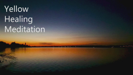 Yellow Healing Meditation Piano 432 Hz - Farbmusik