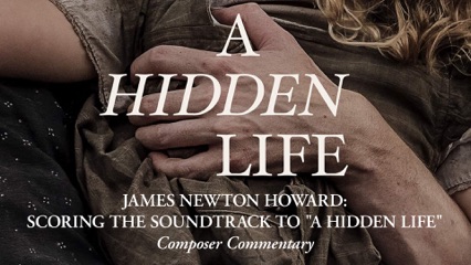 James Newton Howard: Scoring the Soundtrack to "A Hidden Life"  Composer Commentary