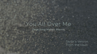 Taylor Swift - You All Over Me (Taylor’s Version) (From The Vault) [feat. Maren Morris] [Lyric Video] artwork
