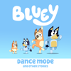 Bluey, Dance Mode and Other Stories - Bluey