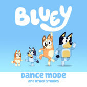Bluey, Dance Mode and Other Stories - Bluey Cover Art