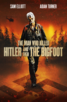 The Man Who Killed Hitler and Then the Bigfoot - Robert D. Krzykowski