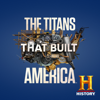 The Titans That Built America - The Titans That Built America, Season 1  artwork