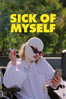Sick of Myself - Kristoffer Borgli
