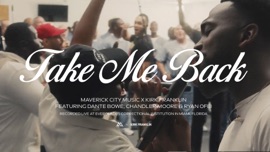 Take Me Back (feat. Dante Bowe, Chandler Moore & Ryan Ofei) Maverick City Music & Kirk Franklin Christian Music Video 2022 New Songs Albums Artists Singles Videos Musicians Remixes Image