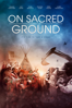 On Sacred Ground - Josh Tickell, Joshua Tickell & Rebecca Harrell Tickell