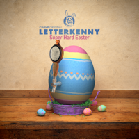 Letterkenny: Super Hard Easter - Letterkenny: Super Hard Easter artwork