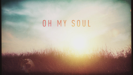 Oh My Soul (Lyric Video) - Casting Crowns